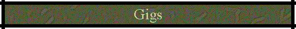 Gigs